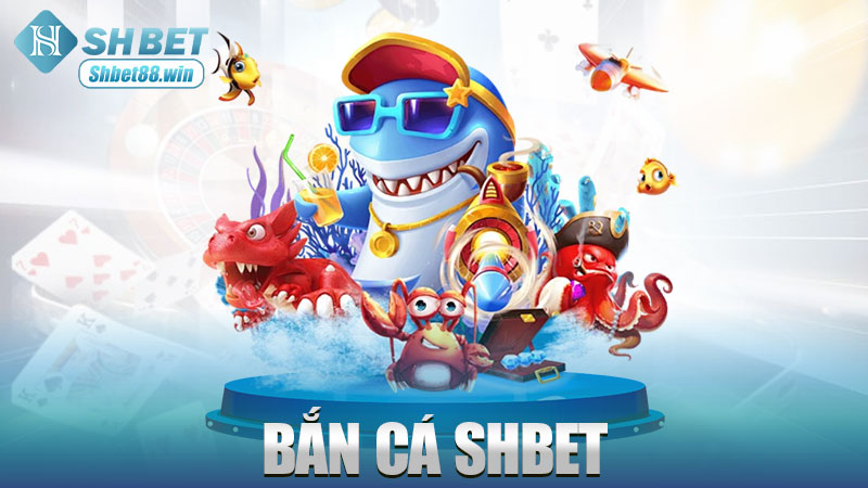 Bắn cá Shbet – Săn cá đổi thưởng mà vui như đang đi khu du lịch