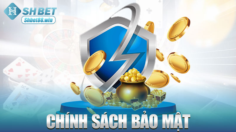 Chính sách bảo mật Shbet – Giữ bí mật còn kỹ hơn cả sổ tiết kiệm của mẹ