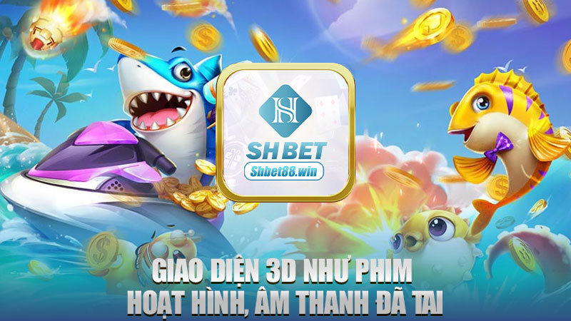 Giao diện 3D như phim hoạt hình, âm thanh đã tai