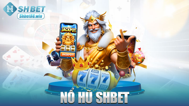 Nổ hũ Shbet – Nổ một phát là quà rơi đầy túi, âm thanh vang như lễ hội
