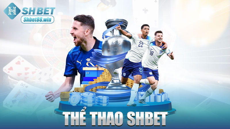 Thể thao Shbet – Đặt cược thể thao mà như đi bão cùng anh em