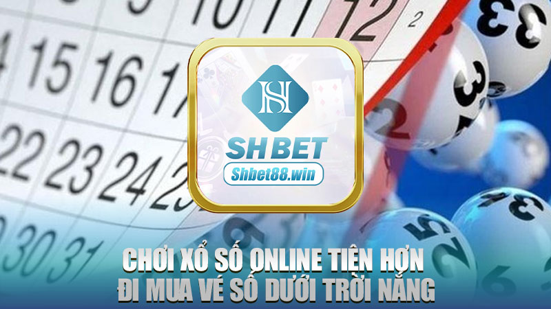 Chơi xổ số online tiện hơn đi mua vé số dưới trời nắng